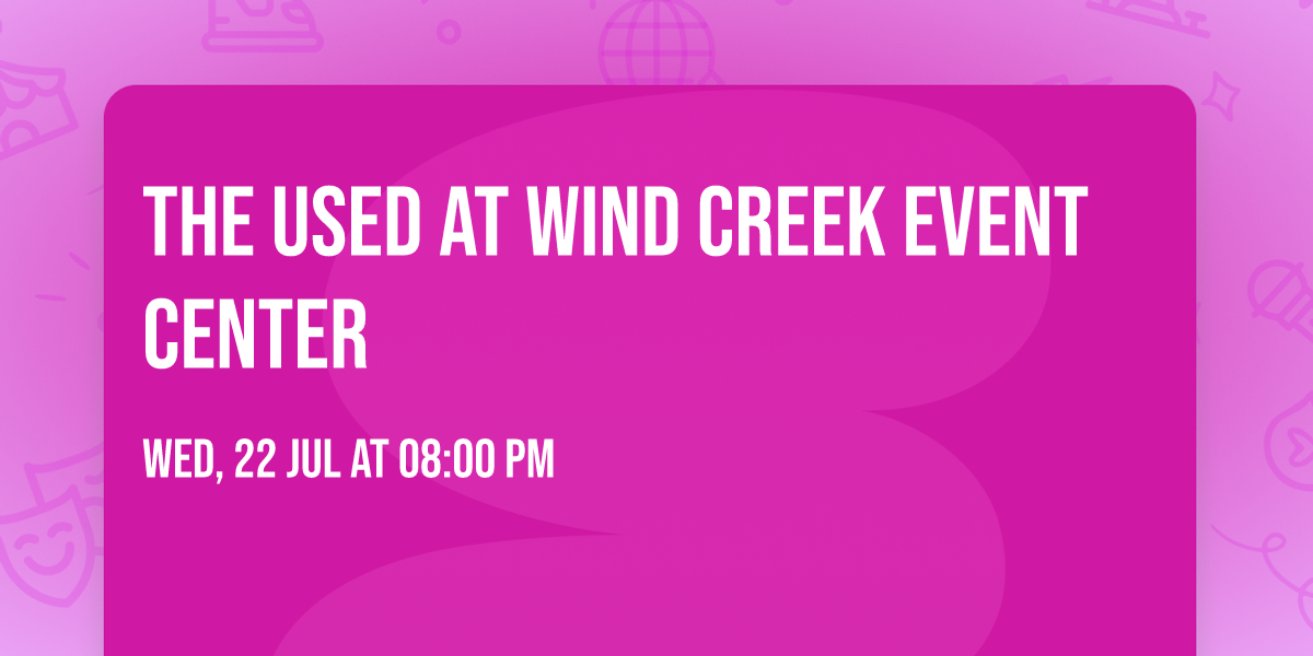 The Used at Wind Creek Event Center