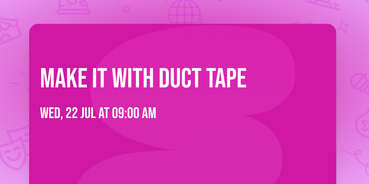 Make it with Duct Tape