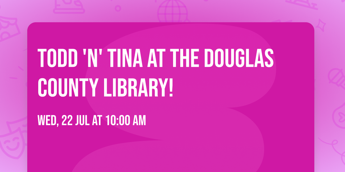 Todd 'n' Tina at the Douglas County Library!