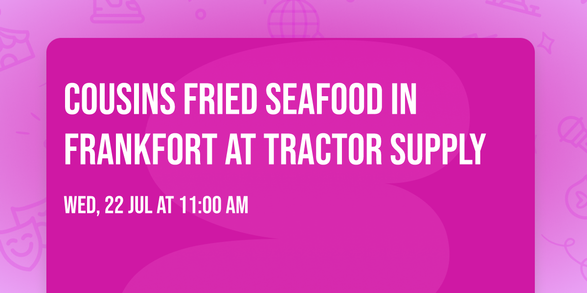 Cousins Fried Seafood in Frankfort at Tractor Supply