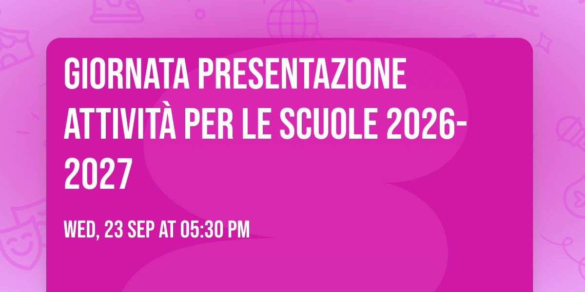 Giornata presentazione attivit\u00e0 per le scuole 2026-2027