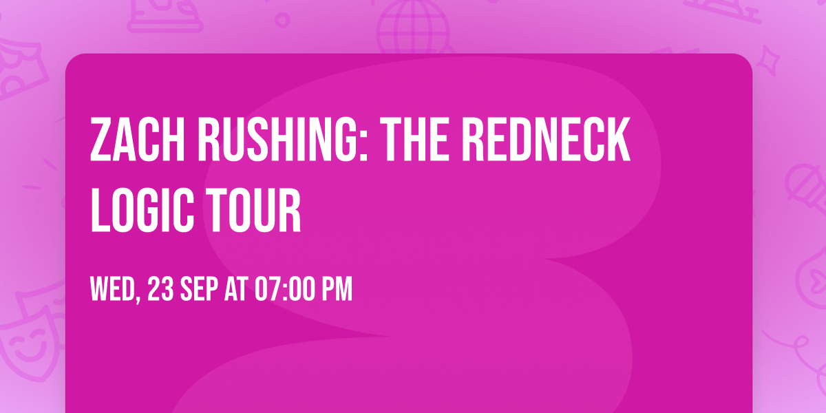 Zach Rushing: The Redneck Logic Tour