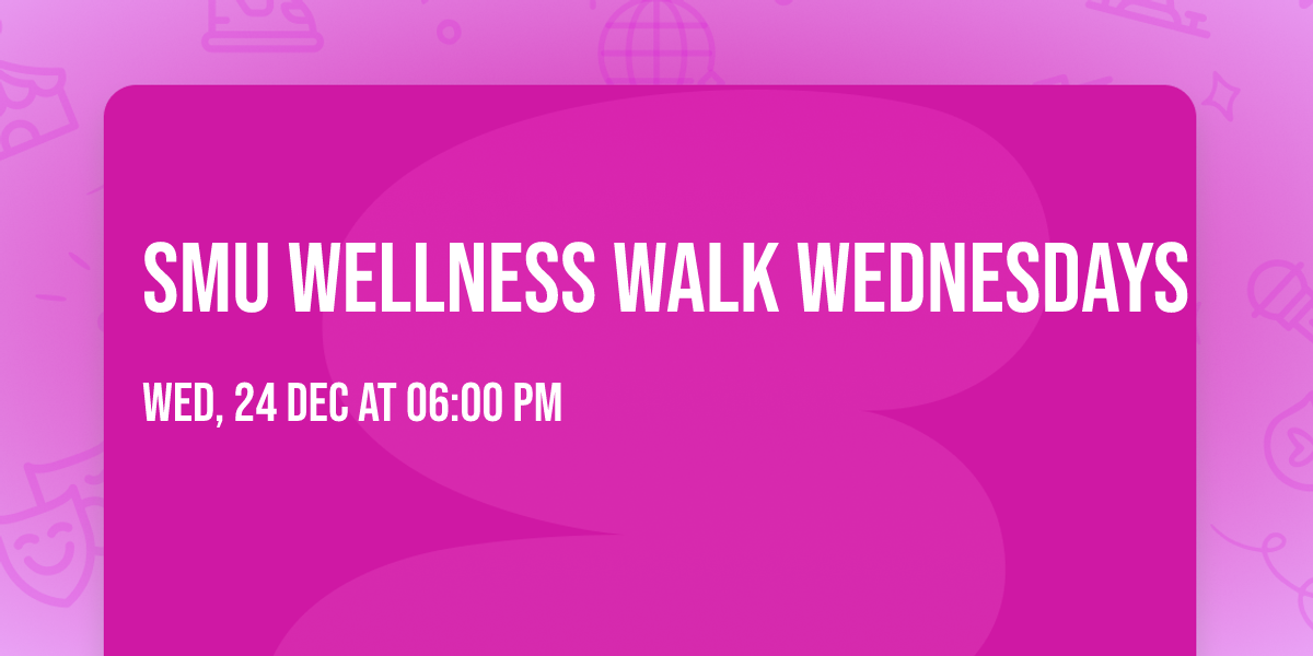 SMU Wellness Walk Wednesdays 