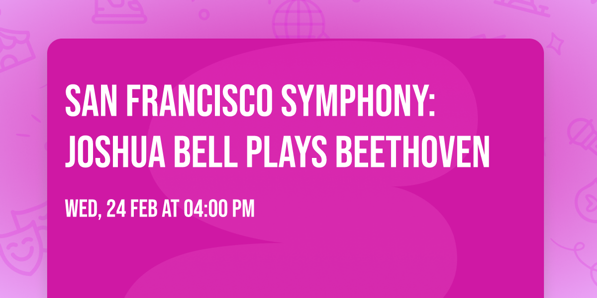 San Francisco Symphony: Joshua Bell Plays Beethoven