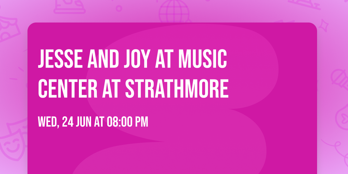 Jesse and Joy at Music Center at Strathmore