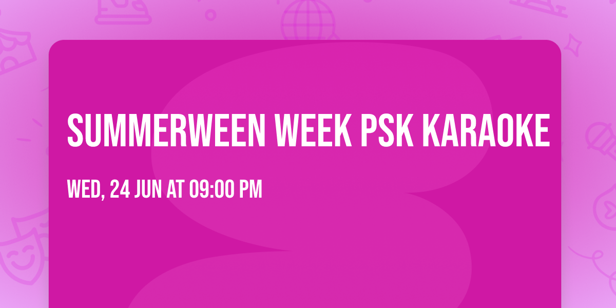 Summerween week PSK Karaoke