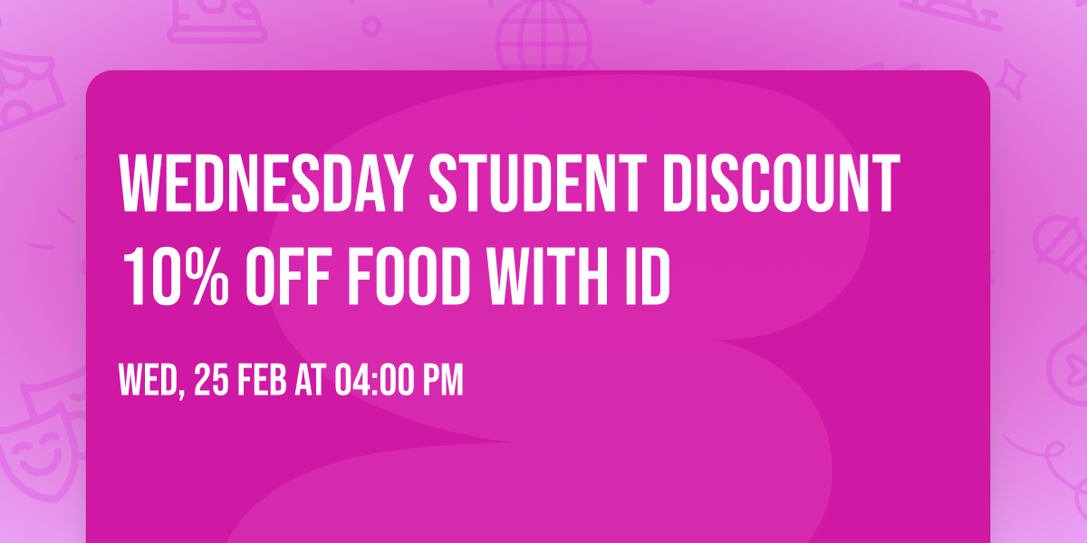 Wednesday Student Discount 10% off Food with ID