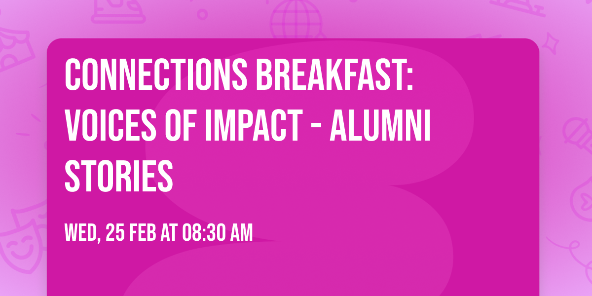 Connections Breakfast: Voices of Impact - Alumni Stories