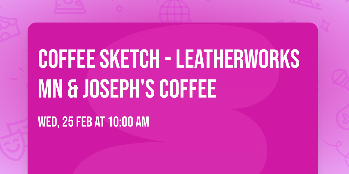 Coffee Sketch - Leatherworks MN & Joseph's Coffee