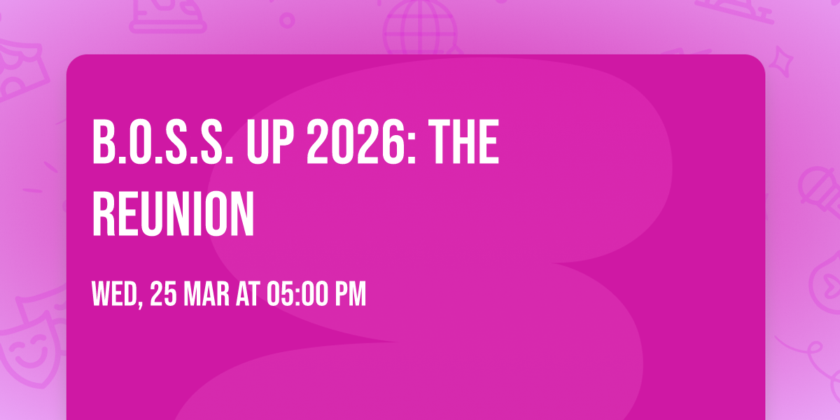 B.O.S.S. UP 2026: The Reunion 
