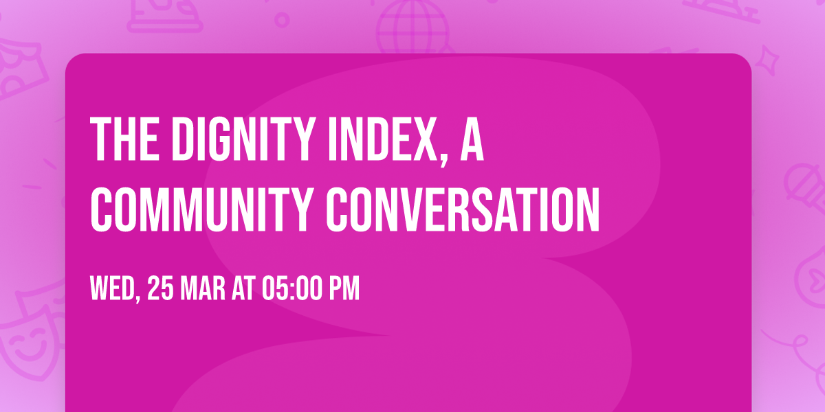 The Dignity Index, A Community Conversation 