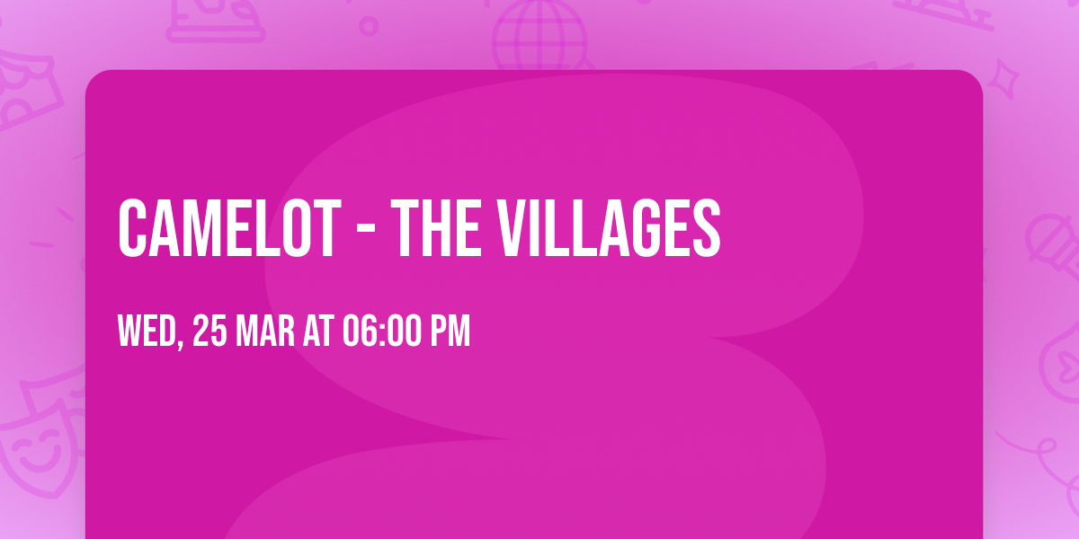 Camelot - The Villages