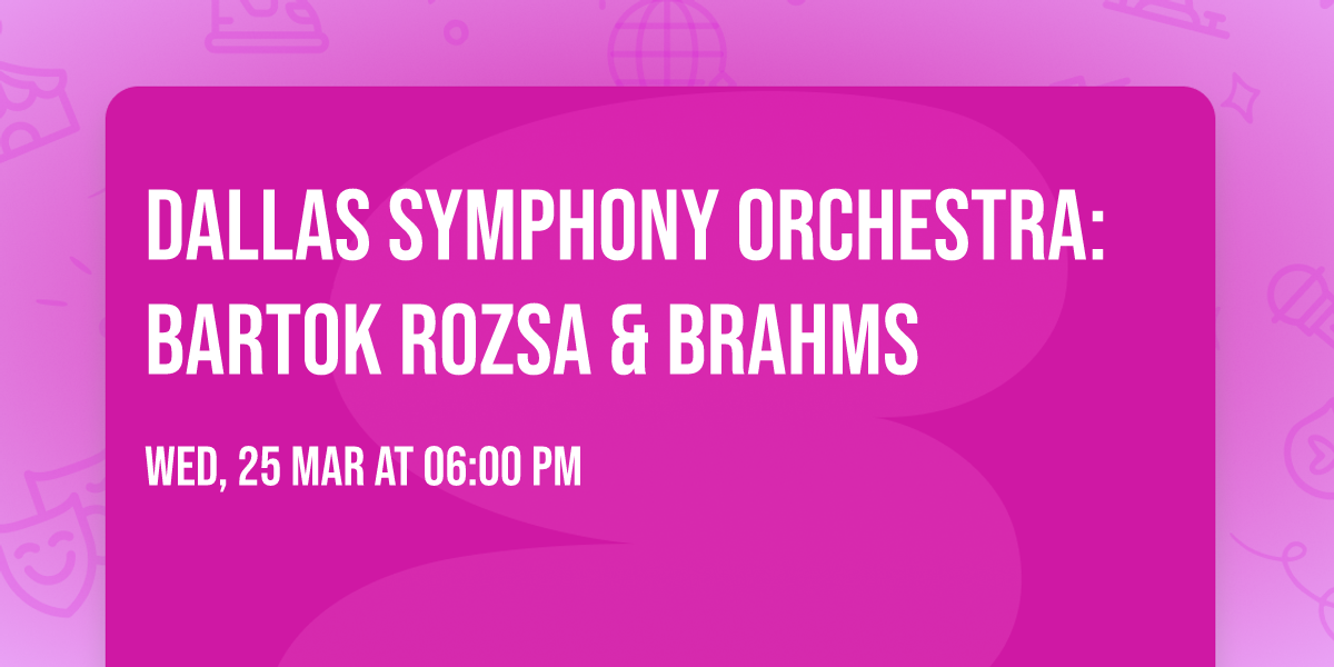 Dallas Symphony Orchestra: Bartok  Rozsa & Brahms