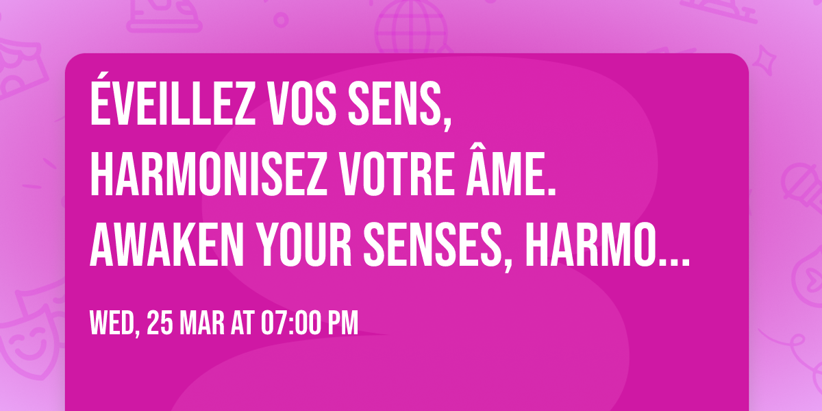 \u2728 \u00c9veillez vos sens, harmonisez votre \u00e2me. \u2728 Awaken your senses, harmonize your soul