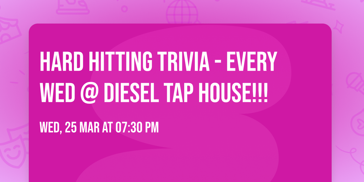 HARD HITTING TRIVIA - Every Wed @ Diesel Tap House!!!