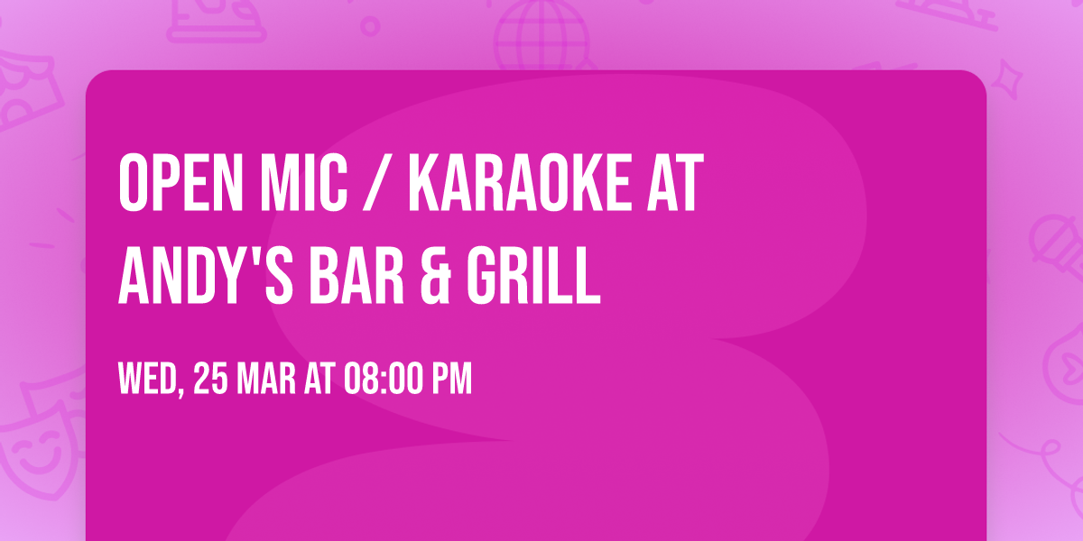 OPEN MIC  \/ KARAOKE at Andy's Bar & Grill 