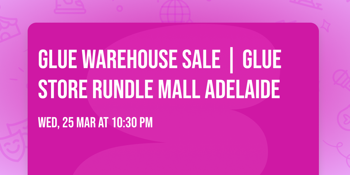 Glue Warehouse Sale | Glue Store Rundle Mall Adelaide 