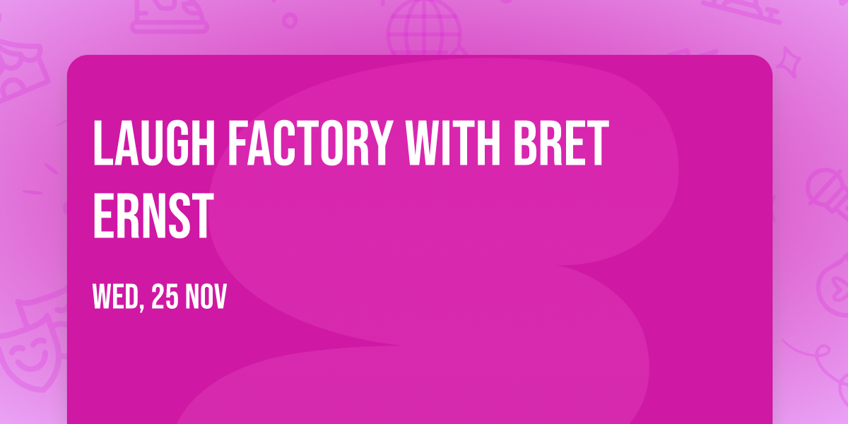 Laugh Factory with Bret Ernst
