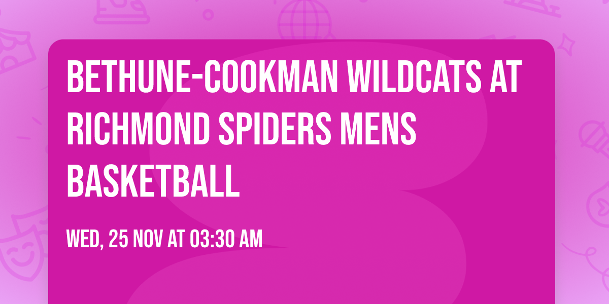 Bethune-Cookman Wildcats at Richmond Spiders Mens Basketball