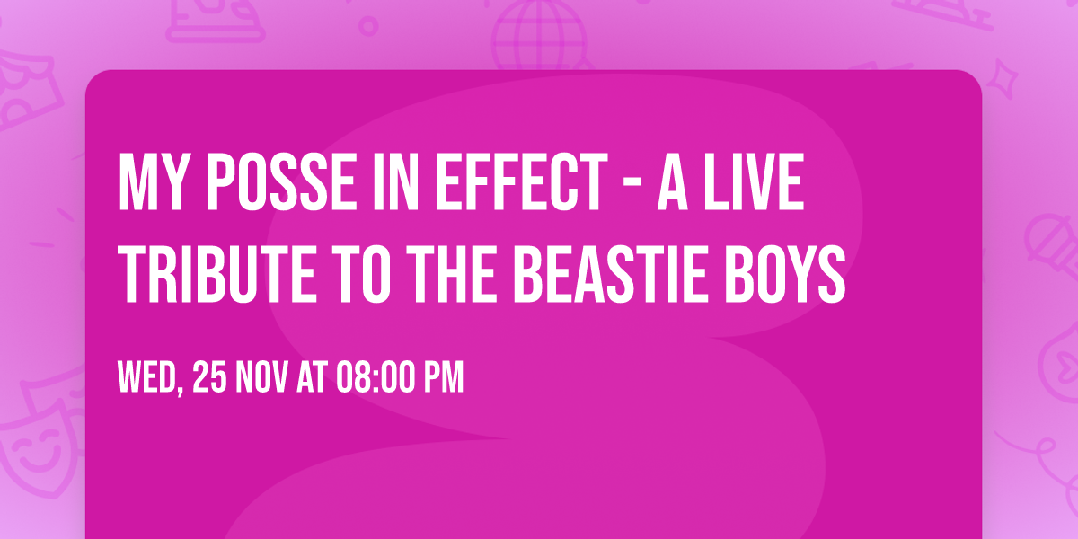 My Posse In Effect - A Live Tribute To The Beastie Boys