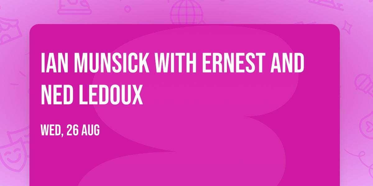 Ian Munsick with ERNEST and Ned LeDoux