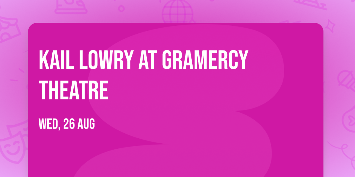 Kail Lowry at Gramercy Theatre