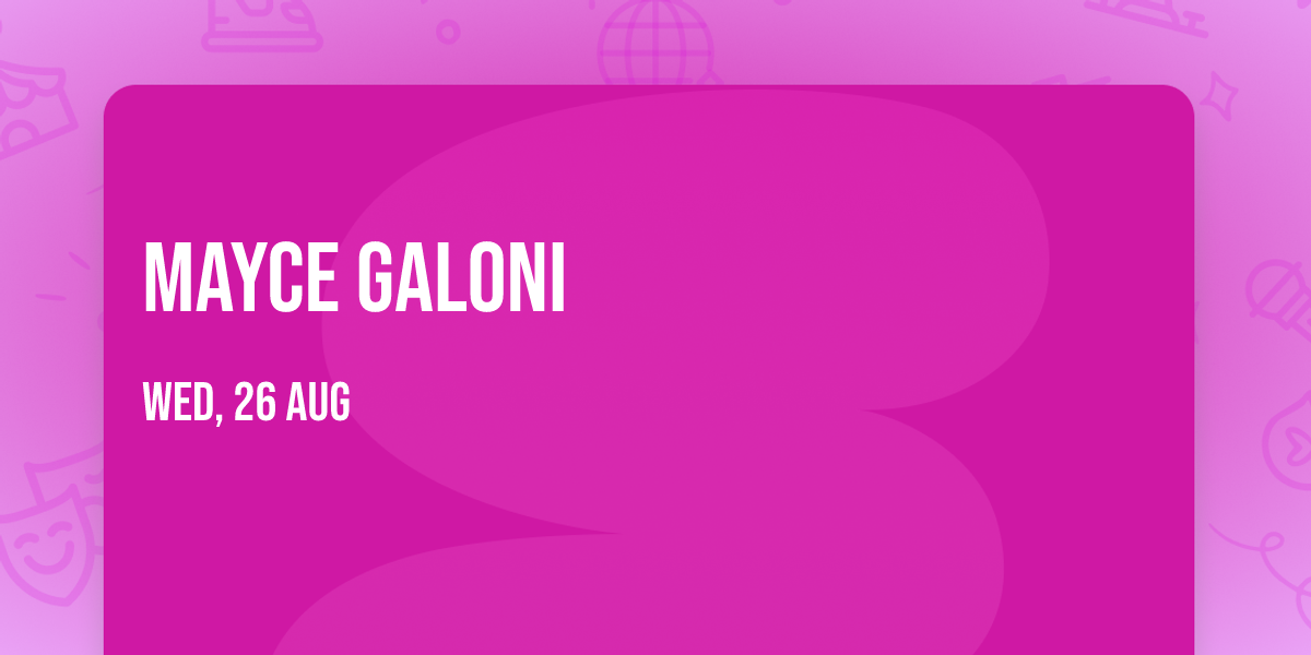 Mayce Galoni