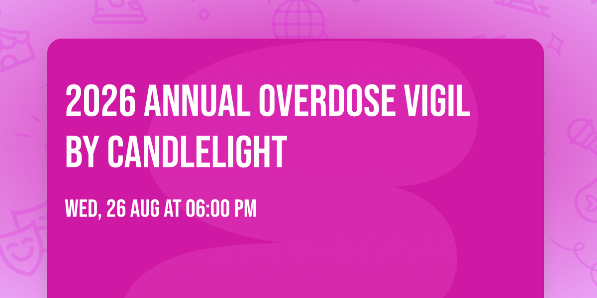 2026 Annual Overdose Vigil By Candlelight