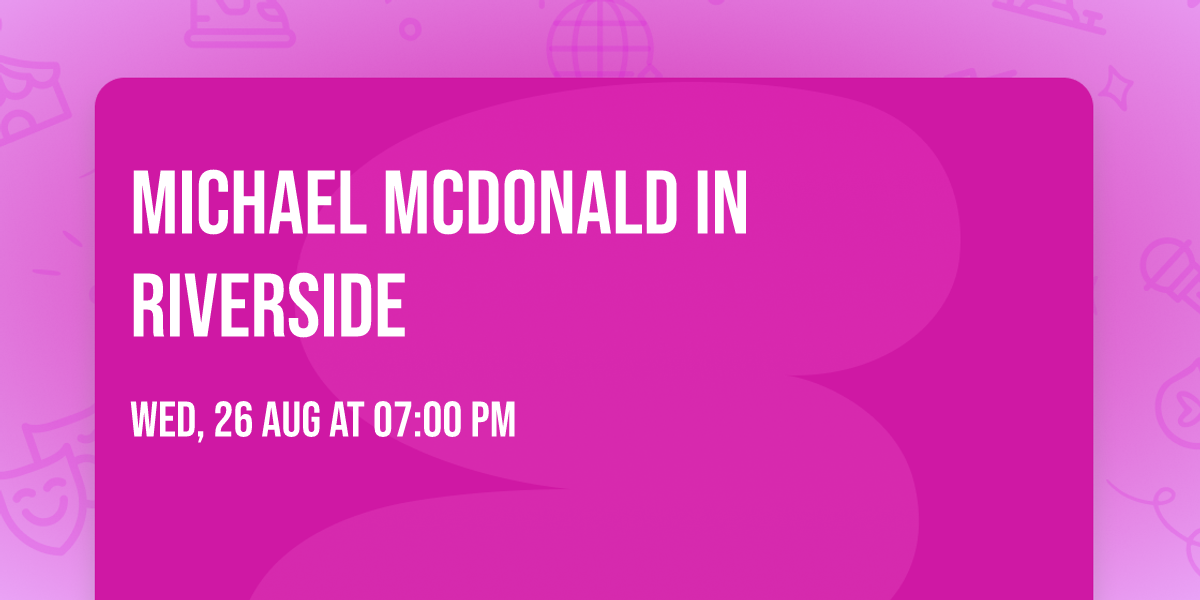 Michael McDonald in Riverside