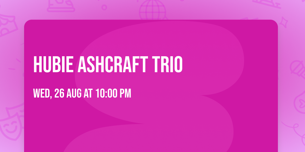 Hubie Ashcraft Trio