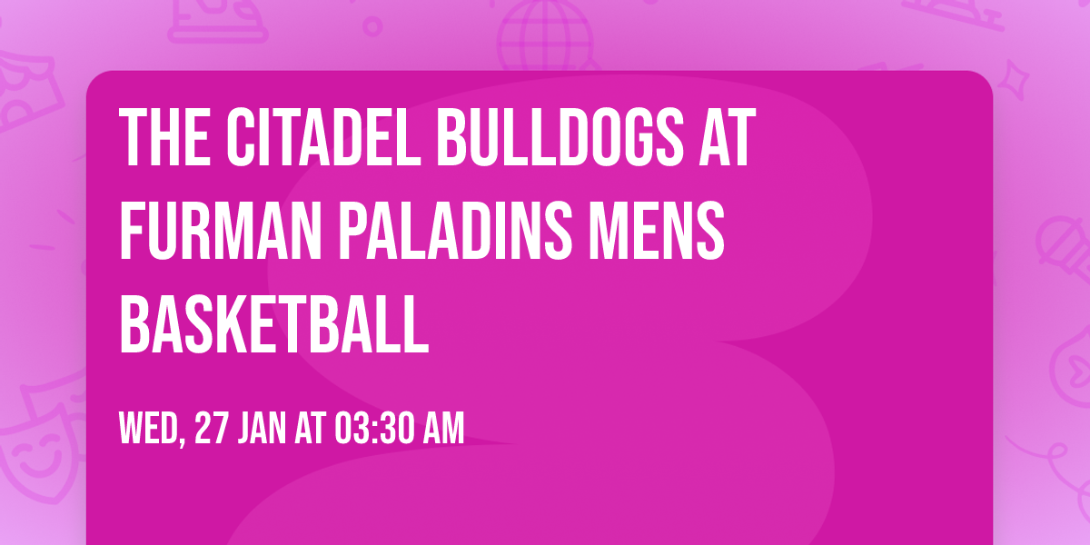 The Citadel Bulldogs at Furman Paladins Mens Basketball