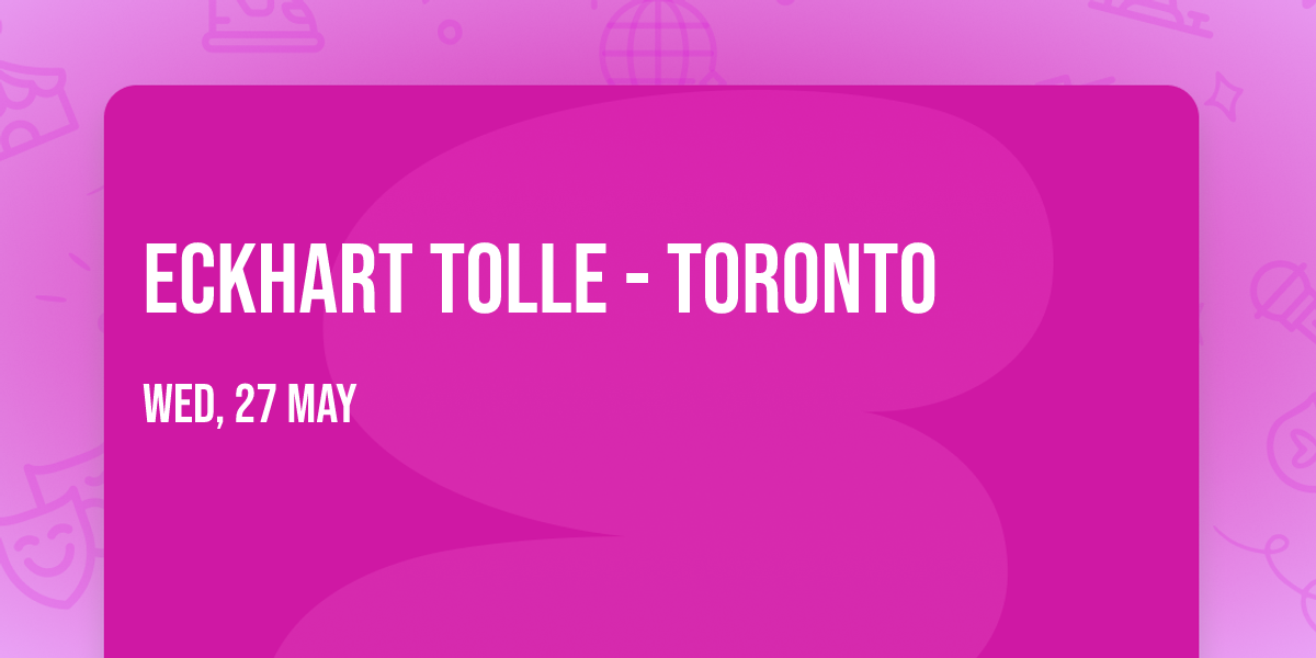 Eckhart Tolle - Toronto