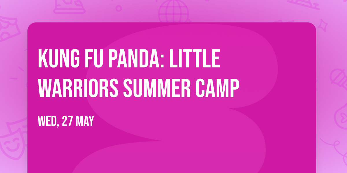 Kung Fu Panda: Little Warriors Summer Camp