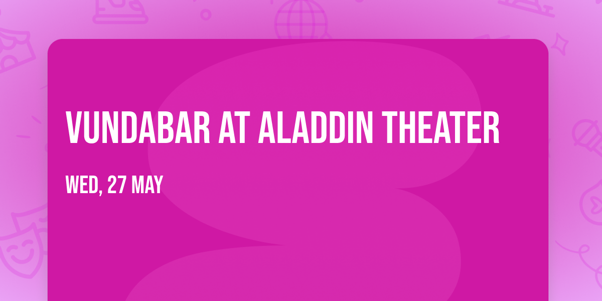 Vundabar at Aladdin Theater