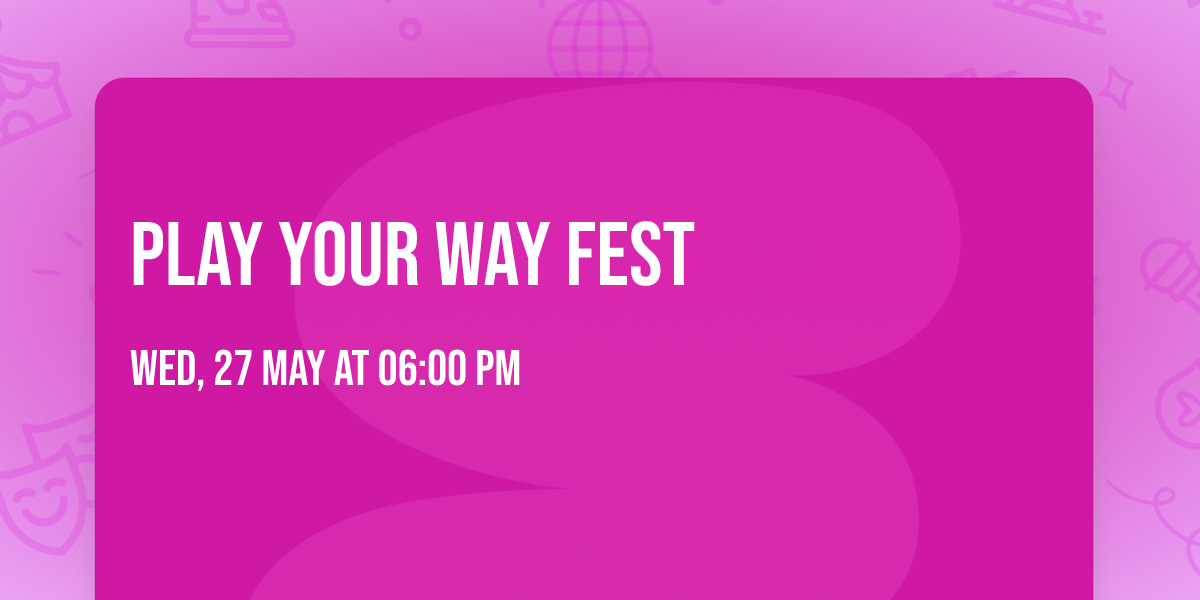 Play Your Way Fest