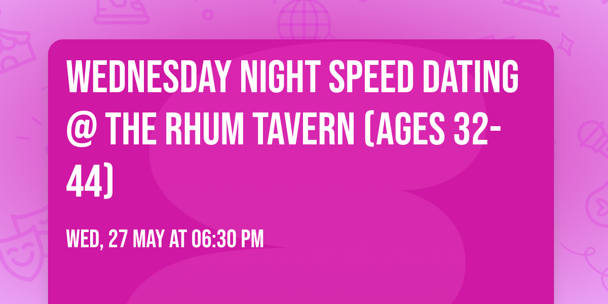 Wednesday Night Speed Dating @ The Rhum Tavern (Ages 32-44)