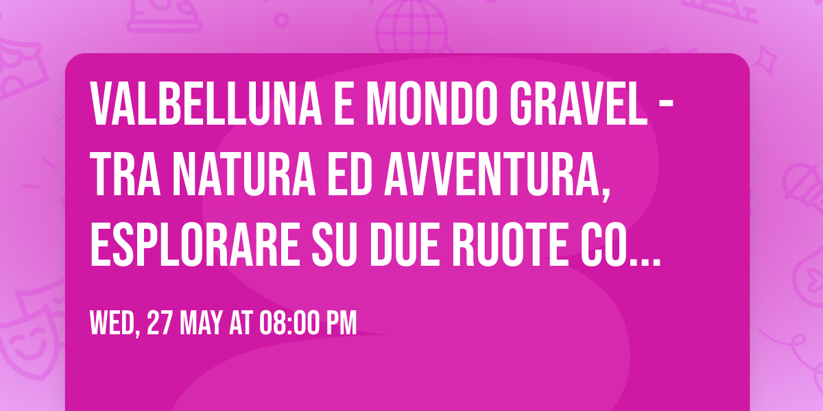 VALBELLUNA E MONDO GRAVEL - Tra natura ed avventura, esplorare su due ruote con Daniel Oss