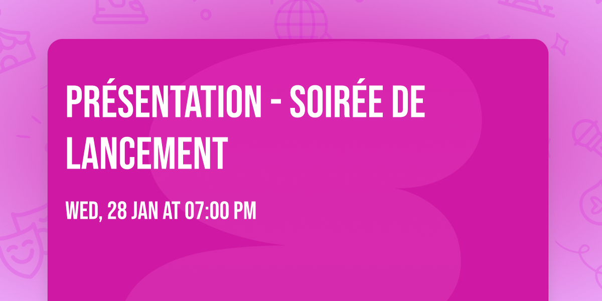 Pr\u00e9sentation - Soir\u00e9e de lancement