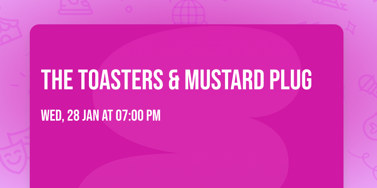 The Toasters & Mustard Plug