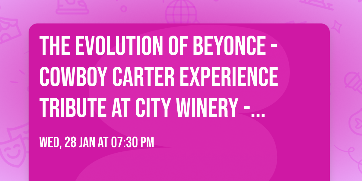 The Evolution of Beyonce - Cowboy Carter Experience Tribute at City Winery - St. Louis