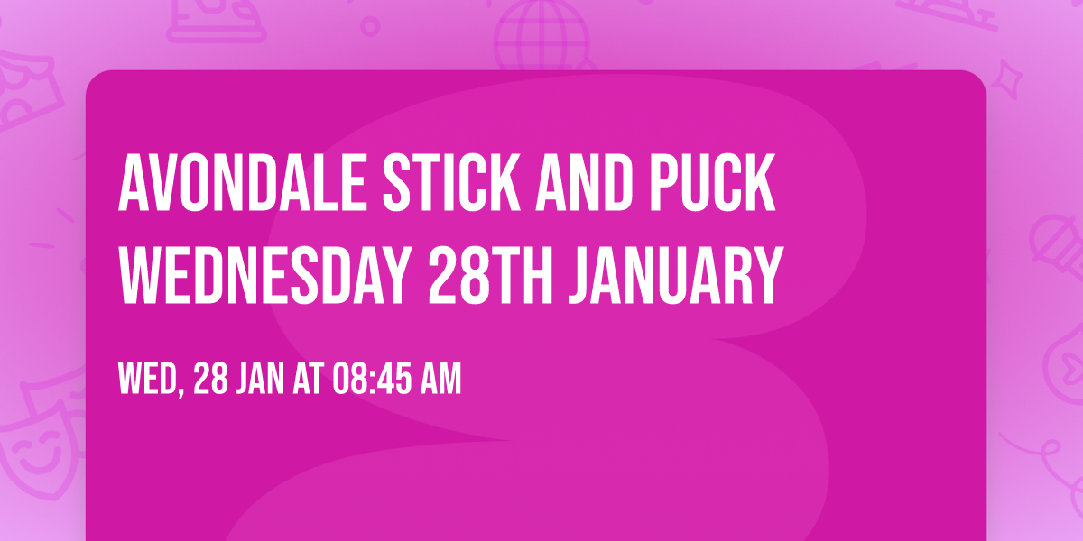 Avondale Stick and Puck Wednesday 28th January 