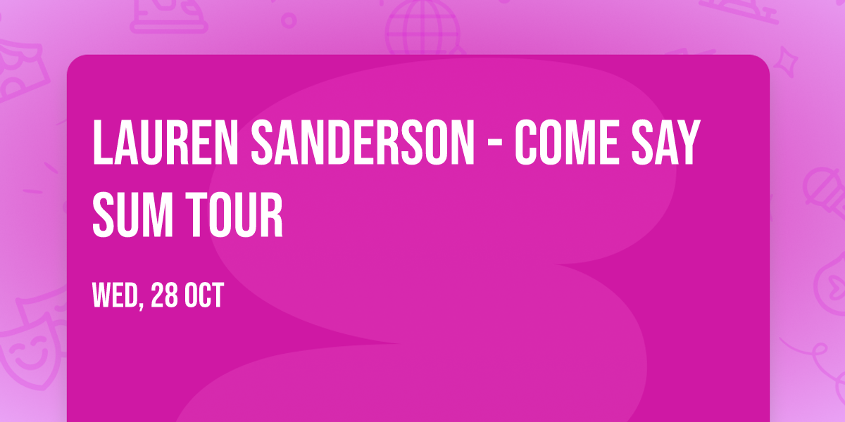 Lauren Sanderson - COME SAY SUM TOUR