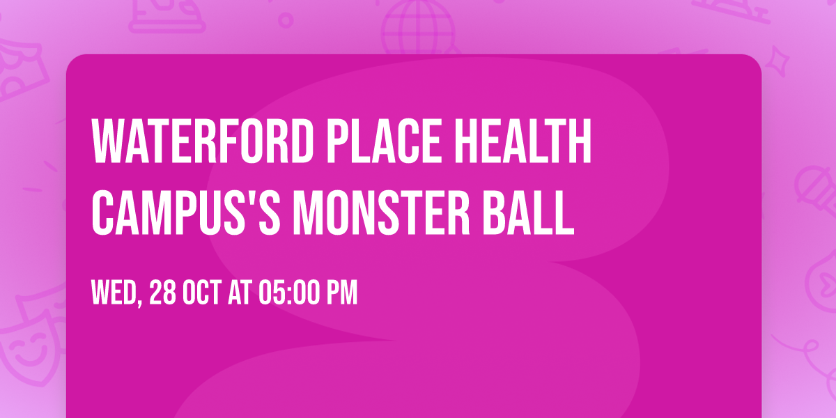 \ud83d\udc7b\ud83c\udf83 Waterford Place Health Campus's Monster Ball \ud83c\udf83\ud83d\udc7b