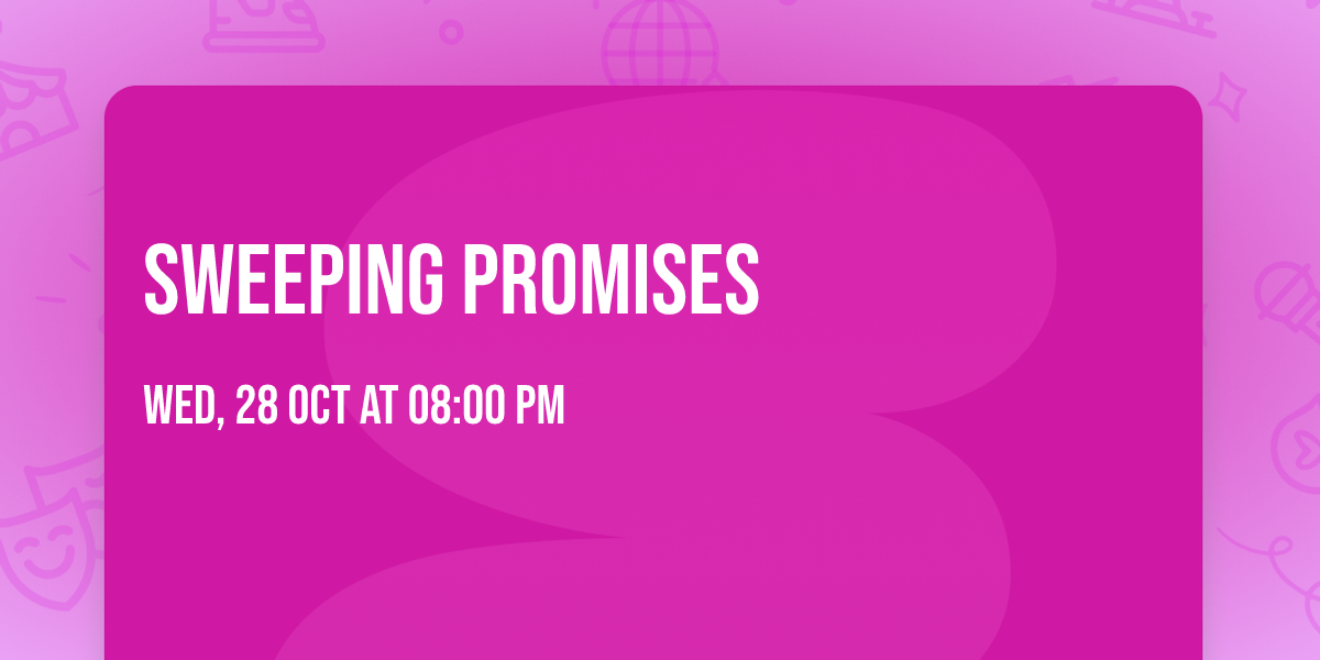 Sweeping Promises