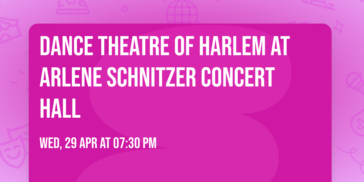 Dance Theatre of Harlem at Arlene Schnitzer Concert Hall