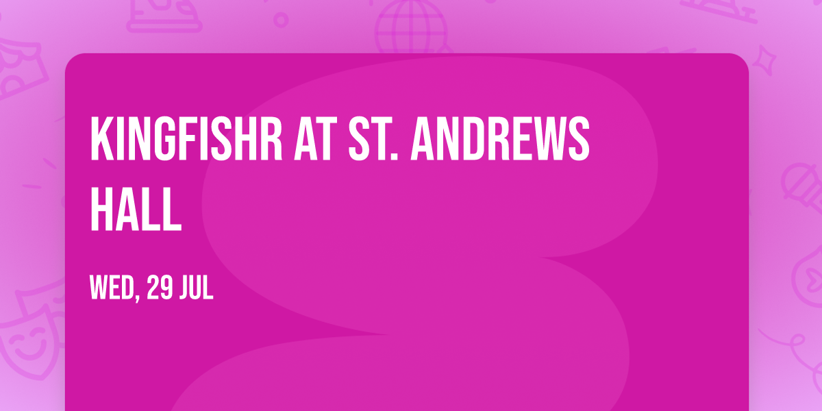 Kingfishr at St. Andrews Hall