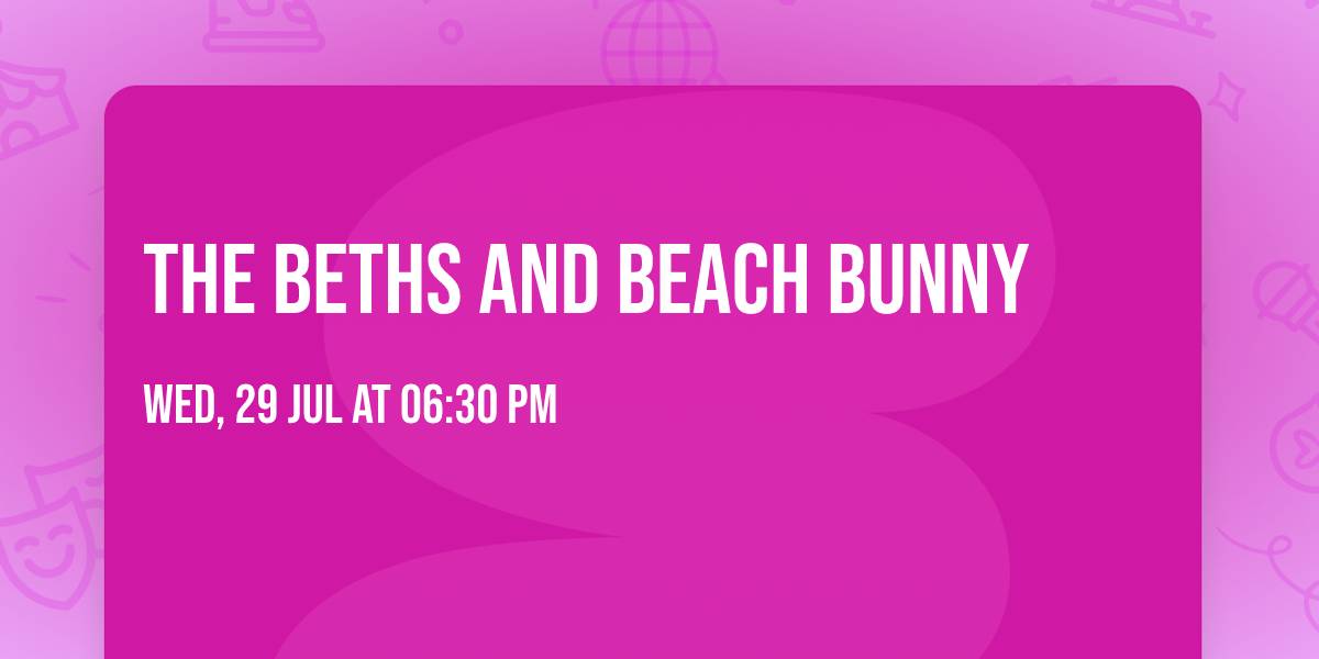 The Beths and Beach Bunny