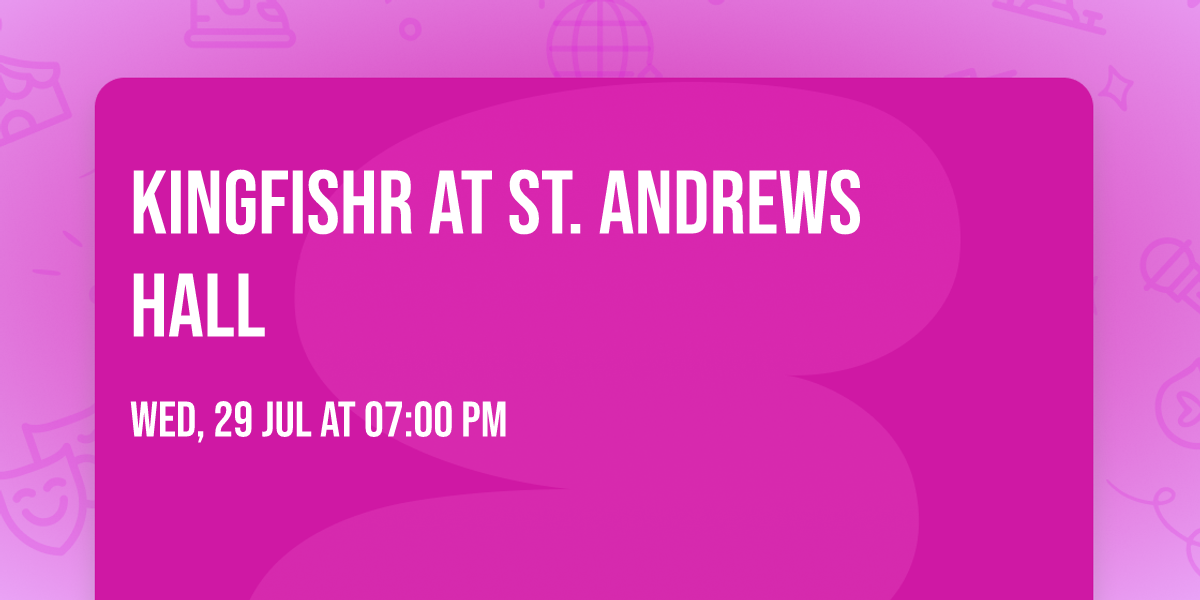 Kingfishr at St. Andrews Hall