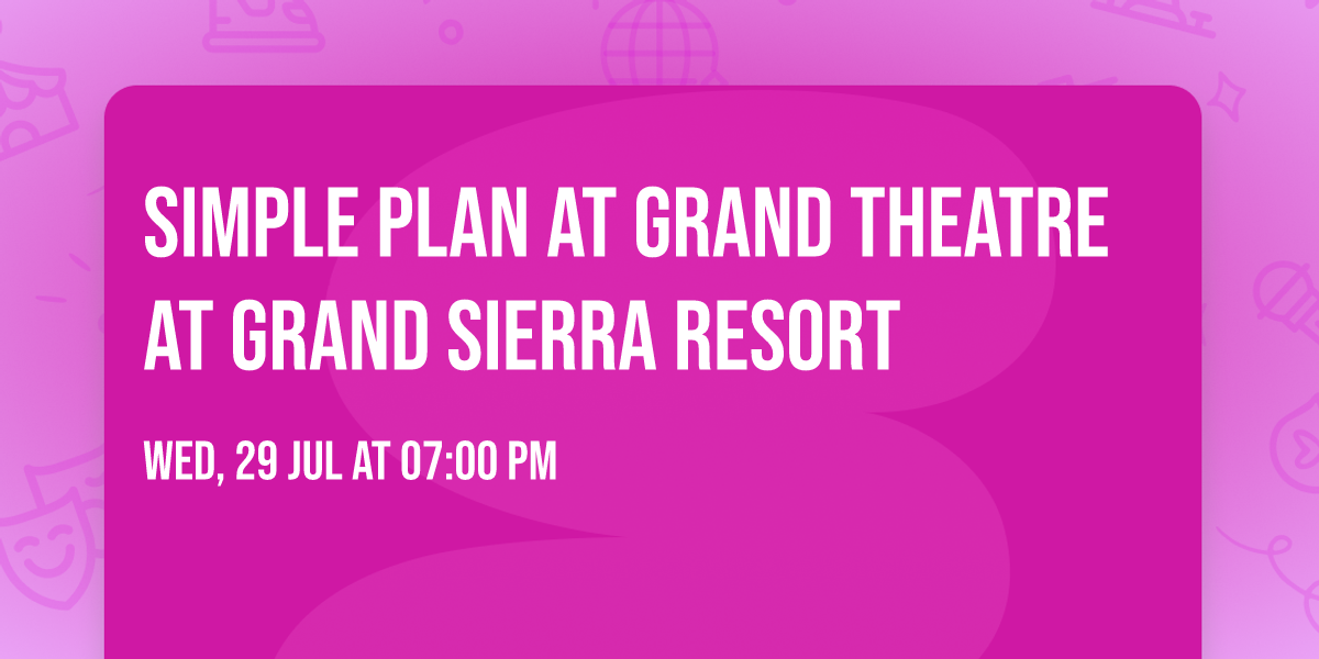 Simple Plan at Grand Theatre at Grand Sierra Resort