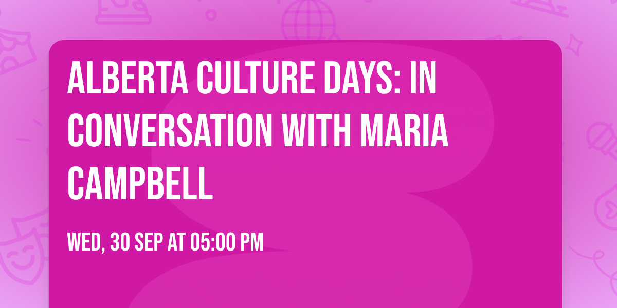 Alberta Culture Days: In Conversation with Maria Campbell